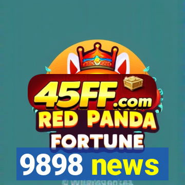 9898 news